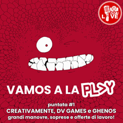 Vamos a la Play #1 : le prime grandi manovre di Ghenos, Creativamente e DV Games. Finalmente sentiamo le voci degli editori parlare di giochi, fiera e... proposte di lavoro!