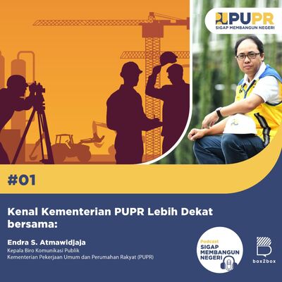 #1: Kenal Kementerian PUPR Lebih Dekat bersama: Endra S. Atmawidjaja