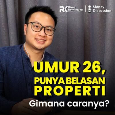 Ep. 15 Umur 26 Punya Belasan Properti, Gimana Caranya? with Anthony Sudarsono