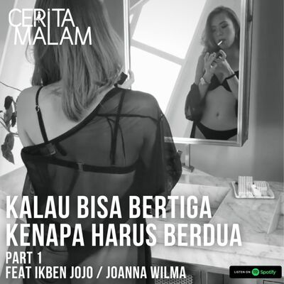 #7 Kalau Bisa Bertiga Kenapa Harus Berdua Feat Ikben Jojo / Joanna Wilma