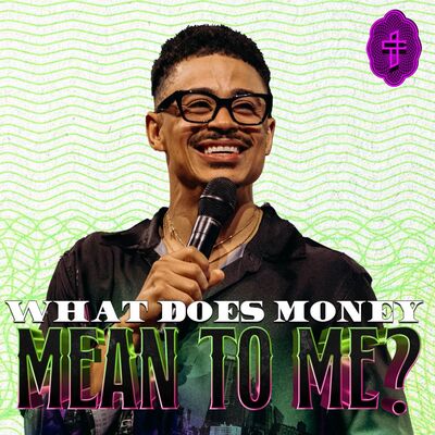What Does Money Mean To Me? // Wicked: The Worship Of Wealth (Part 5) // Charles Metcalf