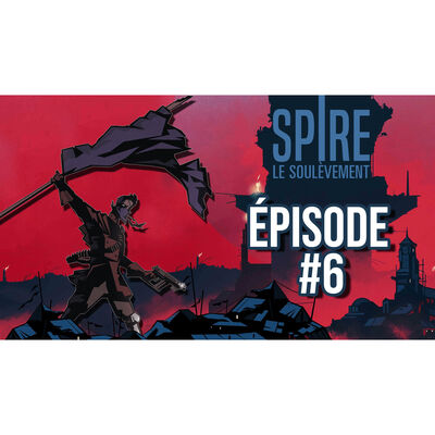 #JDR Spire 🌑 Le Soulèvement - Episode 6