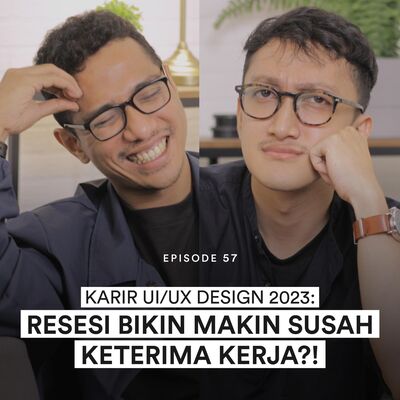 Ep 57 PREDIKSI KARIR & TREND UI/UX DESIGN TAHUN 2023, Bisa Survive Resesi Ga?!