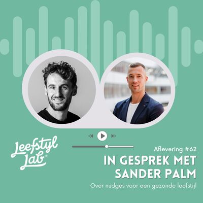 #62 Nudges voor een gezonde leefstijl (met Sander Palm)