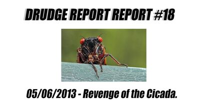 Drudge Report Report #18 - Revenge of the Cicada.
