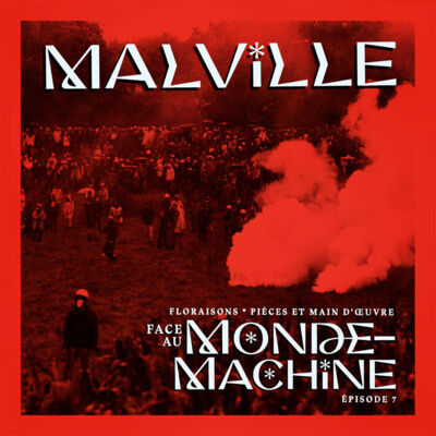 FACE AU MONDE-MACHINE #7. Malville (avec PMO)