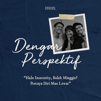4. Halo, Insecurity, Boleh Minggir? Percaya Diri Mau Lewat!