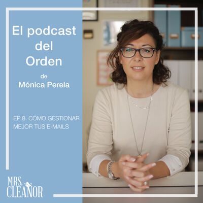 EP 8. Cómo gestionar mejor tus emails.