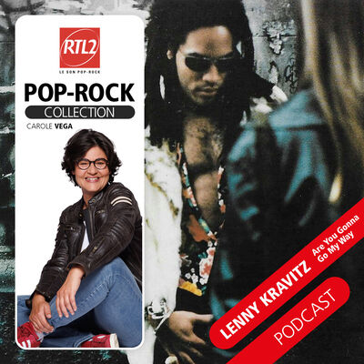 "Are You Gonna Go My Way" de Lenny Kravitz - RTL2 Pop-Rock Collection