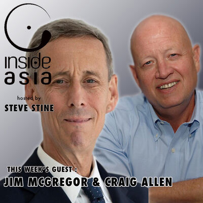 Contemplating the Future of US-China Relations (w/ Jim McGregor & Craig Allen)