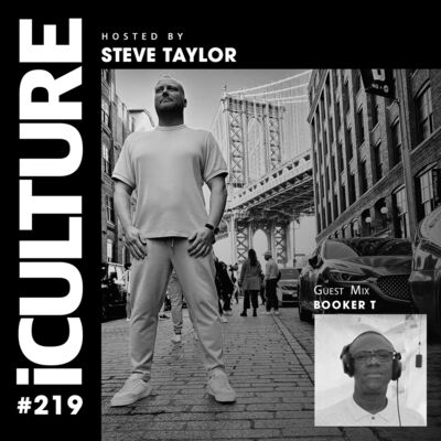 Episode 78: iCulture #219 - Hosted by Steve Taylor | Special Guest - Booker T