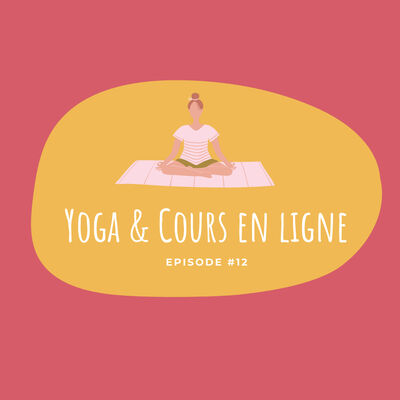 #12 - Yoga & Cours en ligne