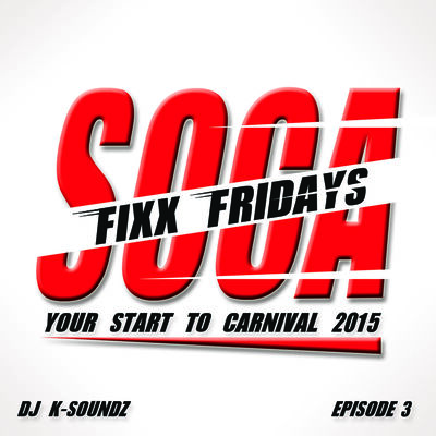 Soca Fixx Friday Episode 3