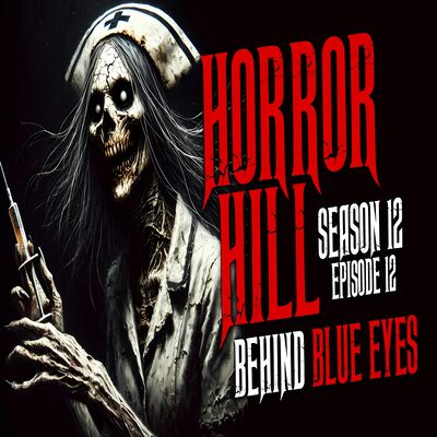 S12E12 - "Behind Blue Eyes" - Horror Hill