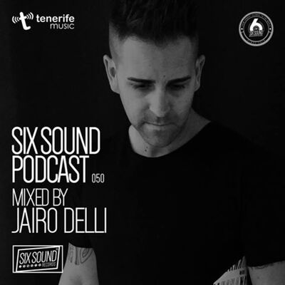 [050] Six Sound Podcast :: Mixed by Jairo Delli