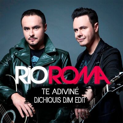 Rio Roma-Te Adiviné(DjChiquis Djm Edit)