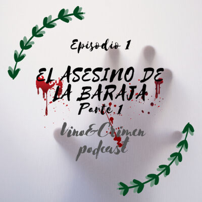 Episodio 1. Asesinos en Serie: El Asesino de la Baraja Parte I
