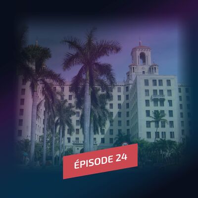 Episode 24 : Le syndrome de la Havane