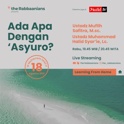 Ada Apa Dengan Asyuro - Ustadz Muflih Safitra, M.sc. & Ustadz Muhammad Halid Syar'ie, Lc.