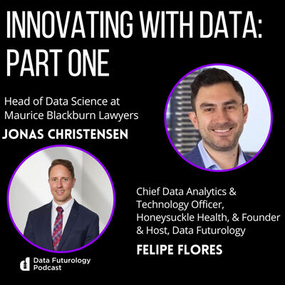 #233: Innovating with Data: Part One, with the Head of Data Science at Maurice Blackburn Lawyers, Jonas Christensen