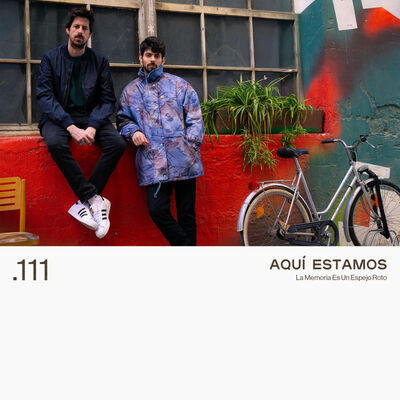 111. AQUÍ ESTAMOS - La Memoria Es Un Espejo Roto