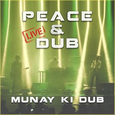 Munay Ki Dub - Peace & Dub