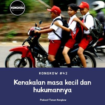 Kongkow #42 : Kenakalan masa kecil dan hukumannya