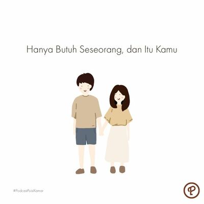 124. Hanya butuh seseorang dan itu kamu.