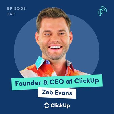 ClickUp CEO on Why Most Productivity Apps S*ck and How to Measure Productivity ROI | Zeb Evans | E249
