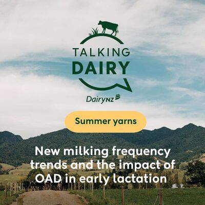 Summer yarns: New milking frequency trends and the impact of OAD in early lactation | Bonus episode