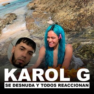 LA VERDADERA RAZON POR LA QUE KAROL G SE DESNUDO Y SUBIO FOTOS NO LO VAS A CREER