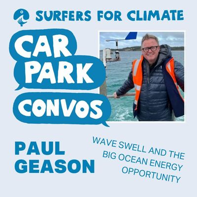 Carpark Convo with Paul Geason from Wave Swell Energy
