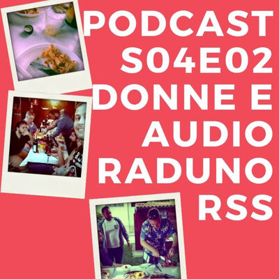 Reaperiani Podcast S04E02 - Donne Foniche ed il Raduno RSS