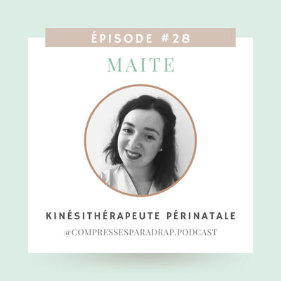 #28 : Maite, kinésithérapeute périnatale