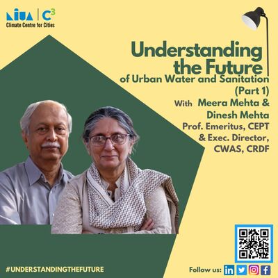Urban Water and Sanitation (Part 1) with Dinesh Mehta and Meera Mehta | Understanding the Future | Podcast