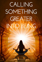 085 Calling Something Greater Into Being