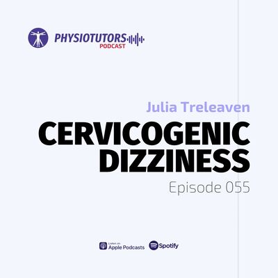 Ep. 055 | Cervicogenic Dizziness | Julia Treleaven