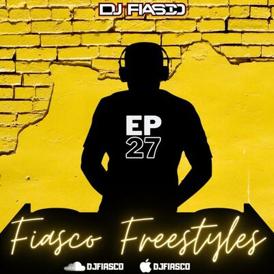 FIASCO FREESTYLES EPISODE 27