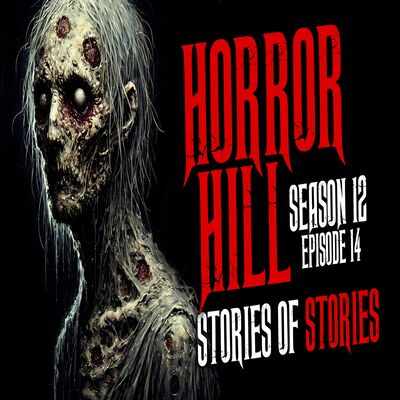 S12E14 - "Stories of Stories" - Horror Hill