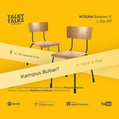 KOSAN - S3E07 - Kampus BUBAR! with The Regular Club ft Iqbal & Yogi