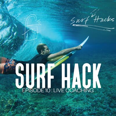 Ep 10 | Surf Hacks | Live Surf Coaching Tips, Tricks and Hacks to 10x Your Surfing