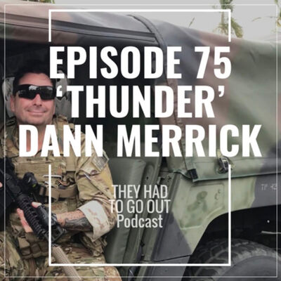 Episode 75: MEC ‘ Thunder’ Dan Merrick (Ret.) - MSST - PATFORSWA - RAID - MTB - TACLET