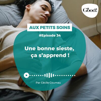 Une bonne sieste, ça s’apprend !