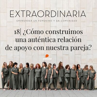 18. Emprendimiento y pareja: ¿Cómo construir una auténtica relación de apoyo?