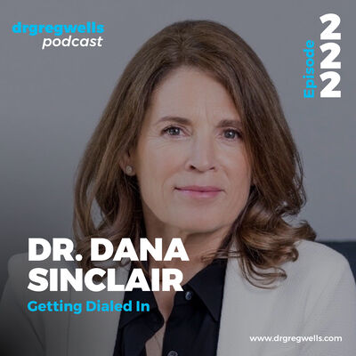 Ep 222. Getting Dialed In with Dr. Dana Sinclair