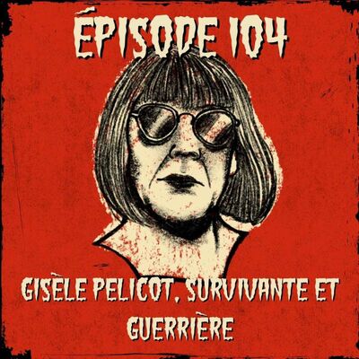 Gisèle Pelicot et l’affaire des viols de Mazan