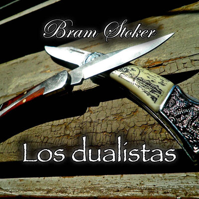   Los dualista, Audiolibro de Bram Stoker (Exclusivo FANS) - Episodio exclusivo para mecenas