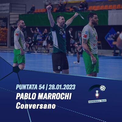 HandballTalk - Puntata 54: con Pablo Marrochi