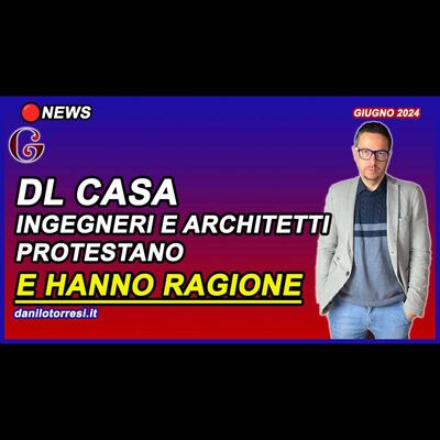 DL CASA: INGEGNERI E ARCHITETTI protestano per responsabilità fuori dalle competenze