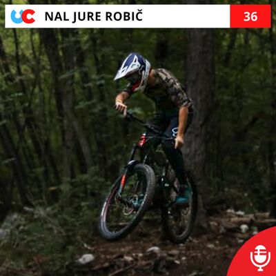 Ep 36: Nal Jure Robič - Following in the Tracks of His Legendary Father (w/ Marko Baloh)